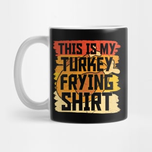 This is My Turkey Frying Shirt Thanksgiving Mug